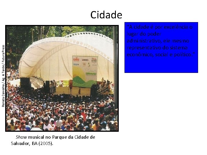 Cidade Renata Carvalho / Ag. A Tarde / Futura Press “A cidade é por