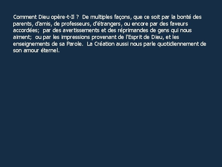 Comment Dieu opère-t-Il ? De multiples façons, que ce soit par la bonté des