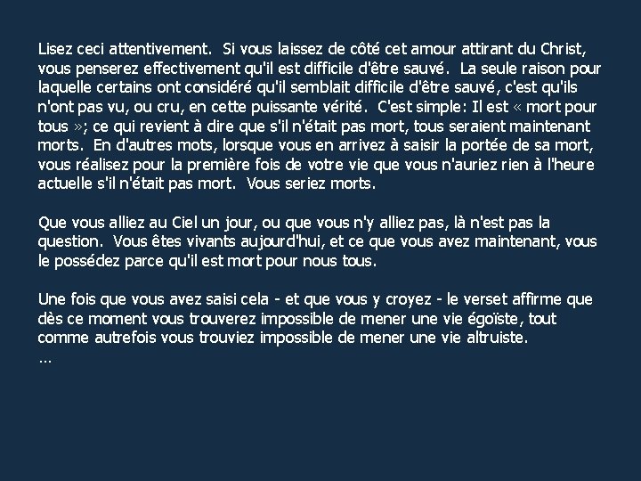 Lisez ceci attentivement. Si vous laissez de côté cet amour attirant du Christ, vous