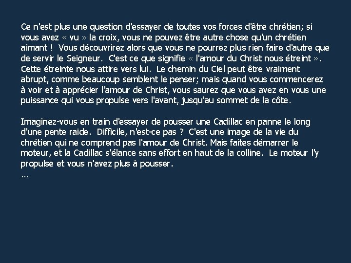 Ce n'est plus une question d'essayer de toutes vos forces d'être chrétien; si vous