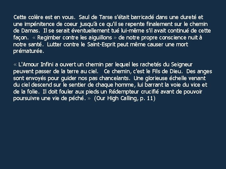 Cette colère est en vous. Saul de Tarse s'était barricadé dans une dureté et