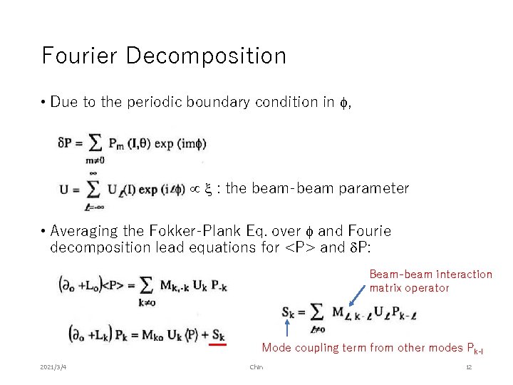 Fourier Decomposition • Due to the periodic boundary condition in , : the beam-beam