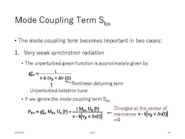 Mode Coupling Term Skn • The mode coupling term becomes important in two cases: