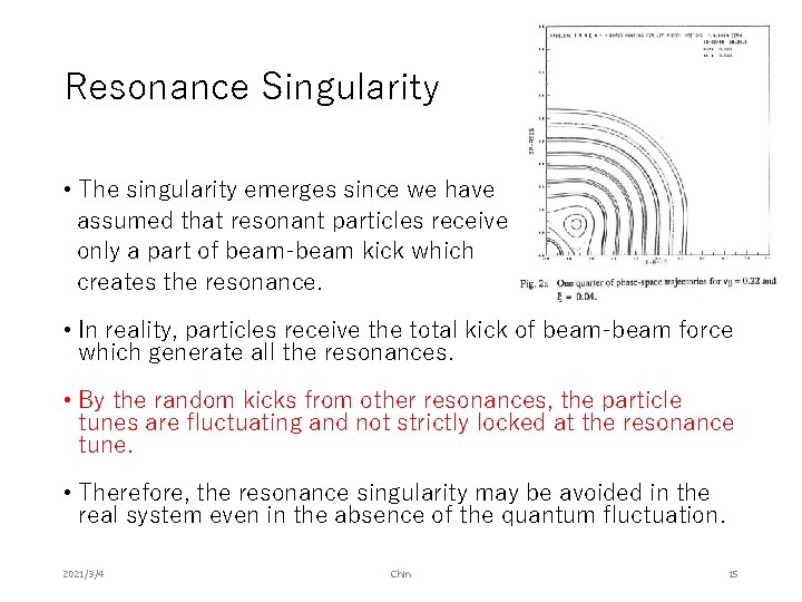 Resonance Singularity • The singularity emerges since we have assumed that resonant particles receive