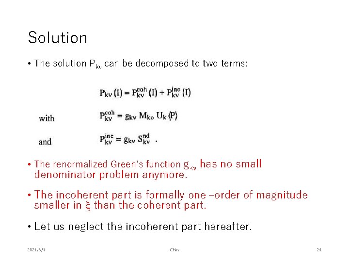 Solution • The solution Pkn can be decomposed to two terms: • The renormalized