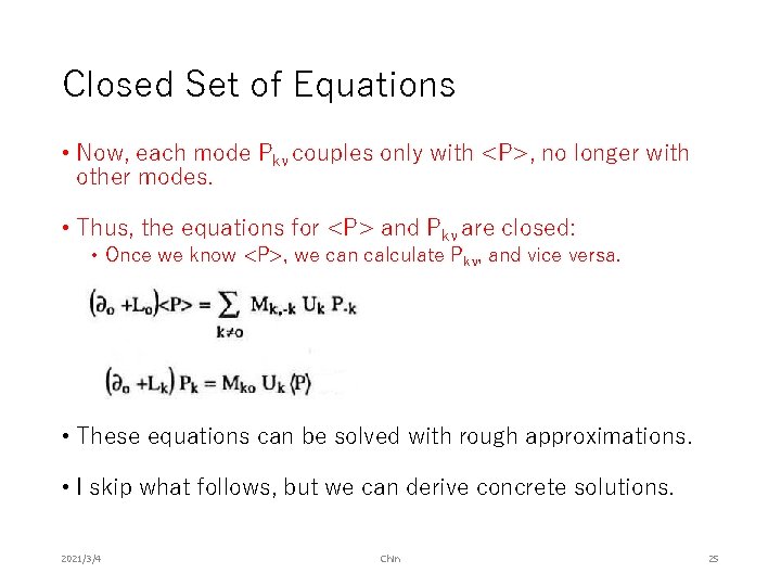 Closed Set of Equations • Now, each mode Pkn couples only with <P>, no