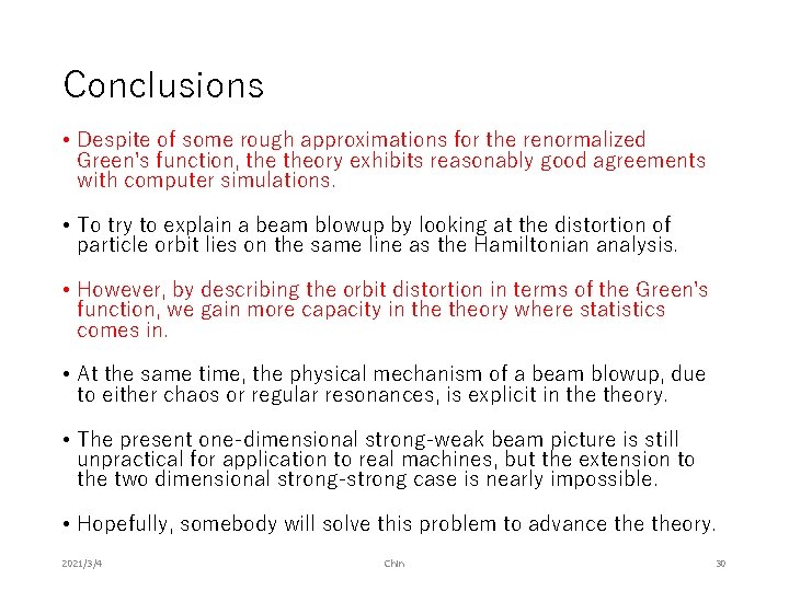 Conclusions • Despite of some rough approximations for the renormalized Green's function, theory exhibits