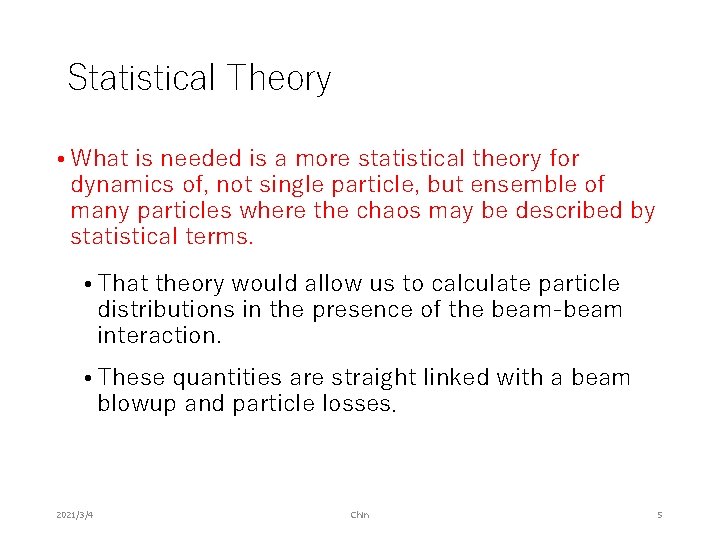 Statistical Theory • What is needed is a more statistical theory for dynamics of,