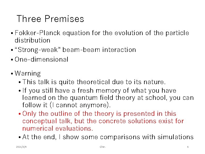 Three Premises • Fokker-Planck equation for the evolution of the particle distribution • “Strong-weak"