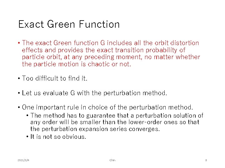 Exact Green Function • The exact Green function G includes all the orbit distortion