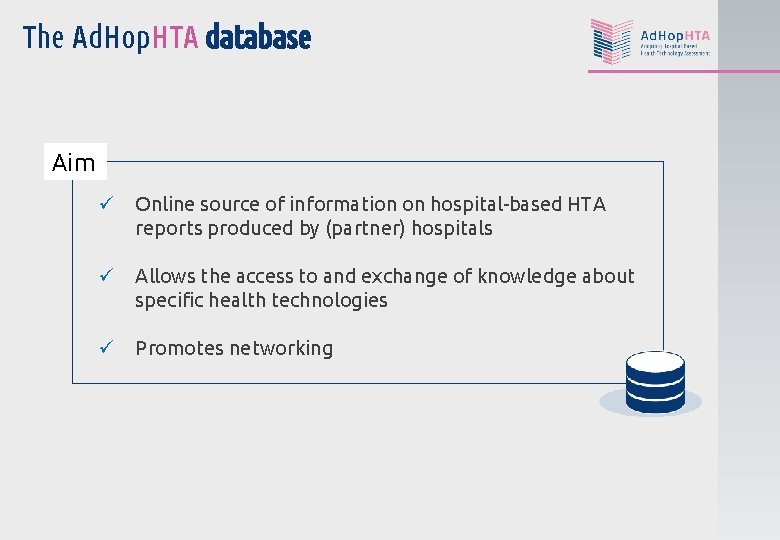 The Ad. Hop. HTA database Aim ü Online source of information on hospital-based HTA