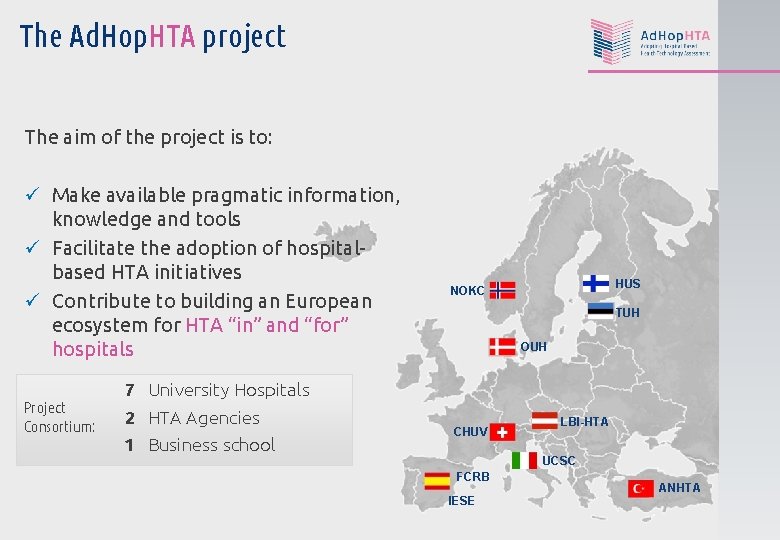 The Ad. Hop. HTA project The aim of the project is to: ü Make