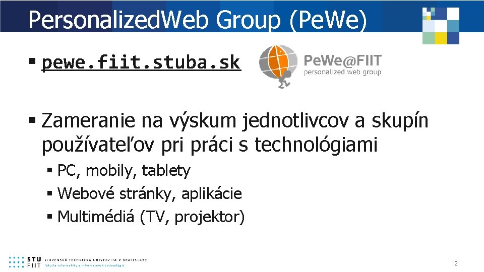 Personalized. Web Group (Pe. We) § pewe. fiit. stuba. sk § Zameranie na výskum