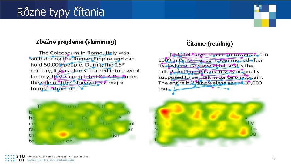 Rôzne typy čítania Zbežné prejdenie (skimming) Čítanie (reading) 21 