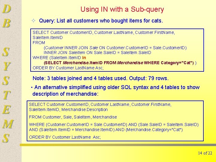 D B S Y S T E M S Using IN with a Sub-query