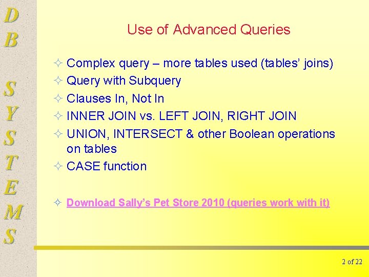 D B S Y S T E M S Use of Advanced Queries ²