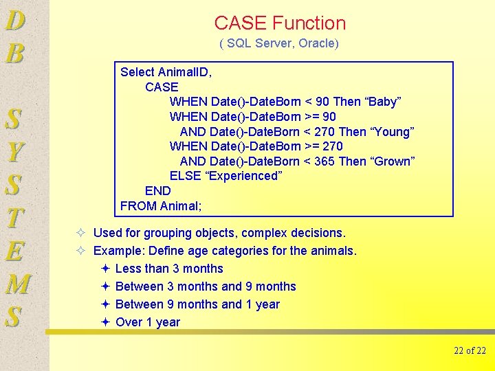 D B S Y S T E M S CASE Function ( SQL Server,