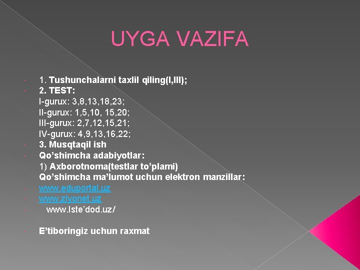 UYGA VAZIFA 1. Tushunchalarni taxlil qiling(I, III); 2. TEST: I-gurux: 3, 8, 13, 18,