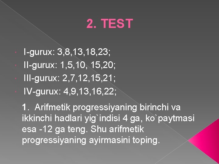 2. TEST I-gurux: 3, 8, 13, 18, 23; II-gurux: 1, 5, 10, 15, 20;