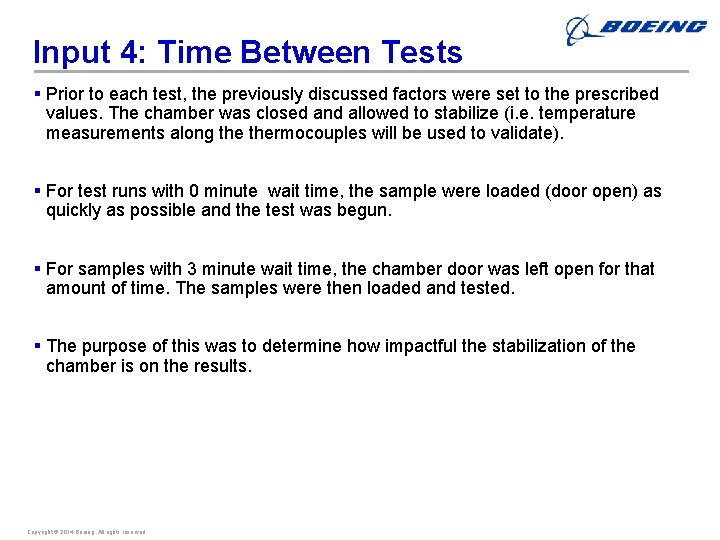 Input 4: Time Between Tests § Prior to each test, the previously discussed factors