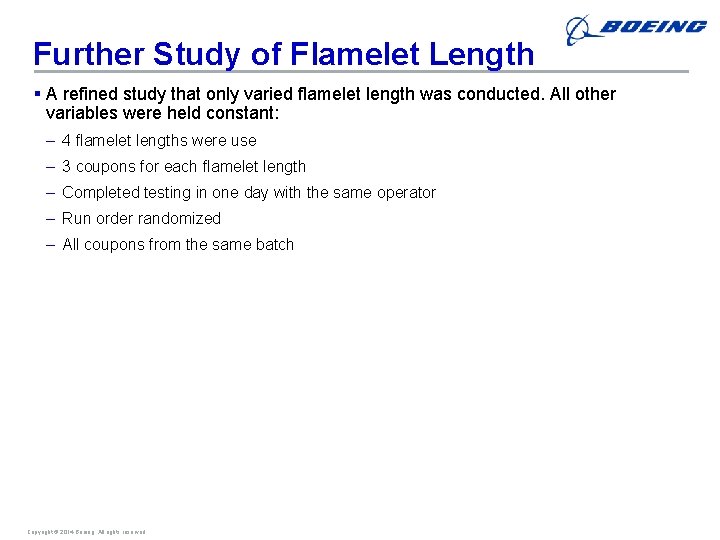 Further Study of Flamelet Length § A refined study that only varied flamelet length