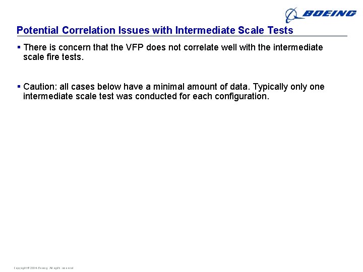 Potential Correlation Issues with Intermediate Scale Tests § There is concern that the VFP
