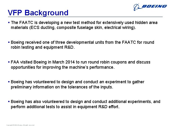 VFP Background § The FAATC is developing a new test method for extensively used
