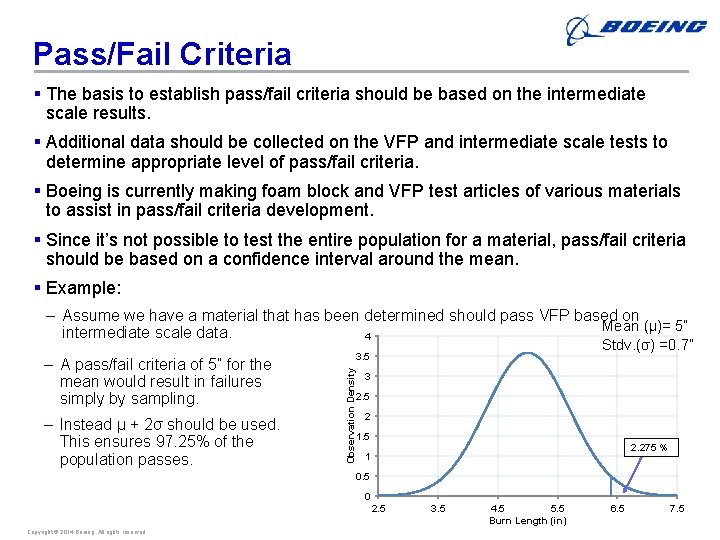 Pass/Fail Criteria § The basis to establish pass/fail criteria should be based on the