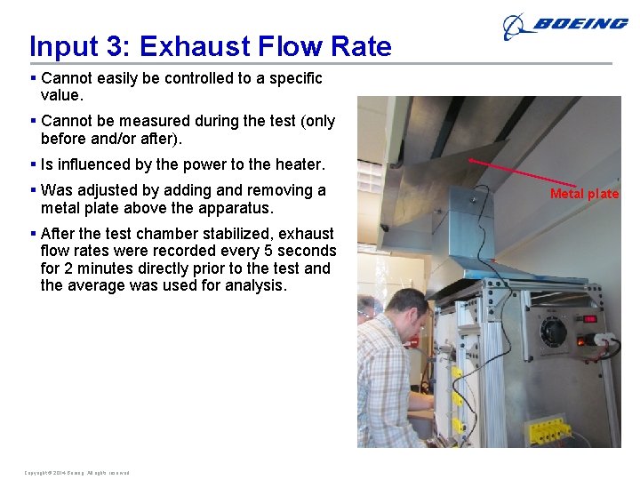 Input 3: Exhaust Flow Rate § Cannot easily be controlled to a specific value.