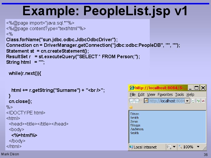 Example: People. List. jsp v 1 <%@page import="java. sql. *"%> <%@page content. Type="text/html"%> <%