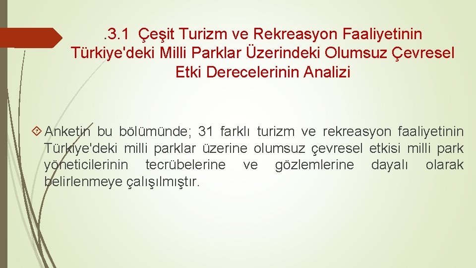 . 3. 1 Çeşit Turizm ve Rekreasyon Faaliyetinin Türkiye'deki Milli Parklar Üzerindeki Olumsuz Çevresel