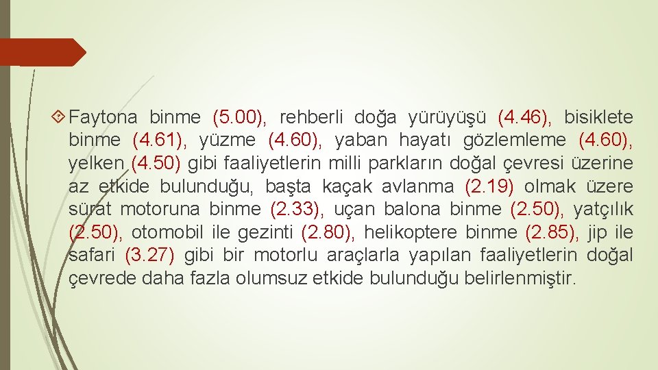  Faytona binme (5. 00), rehberli doğa yürüyüşü (4. 46), bisiklete binme (4. 61),