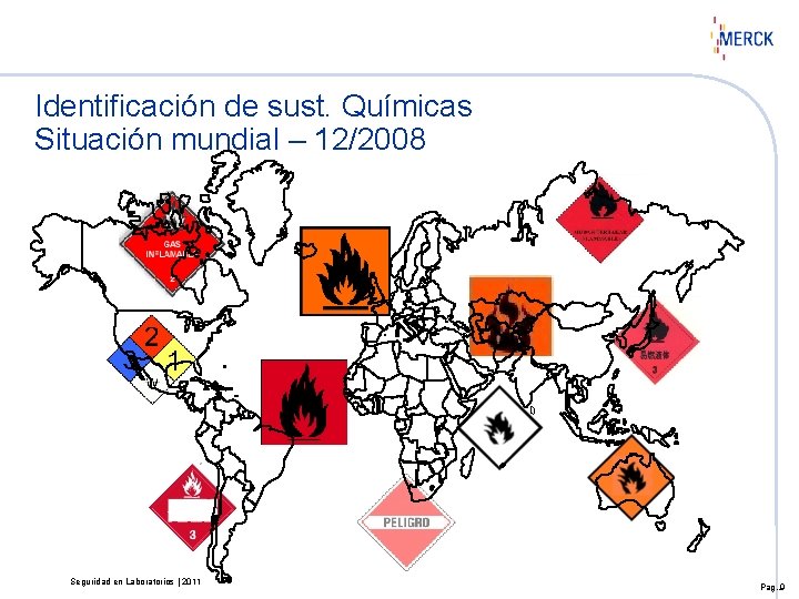 Identificación de sust. Químicas Situación mundial – 12/2008 Seguridad en Laboratorios | 2011 Pag.