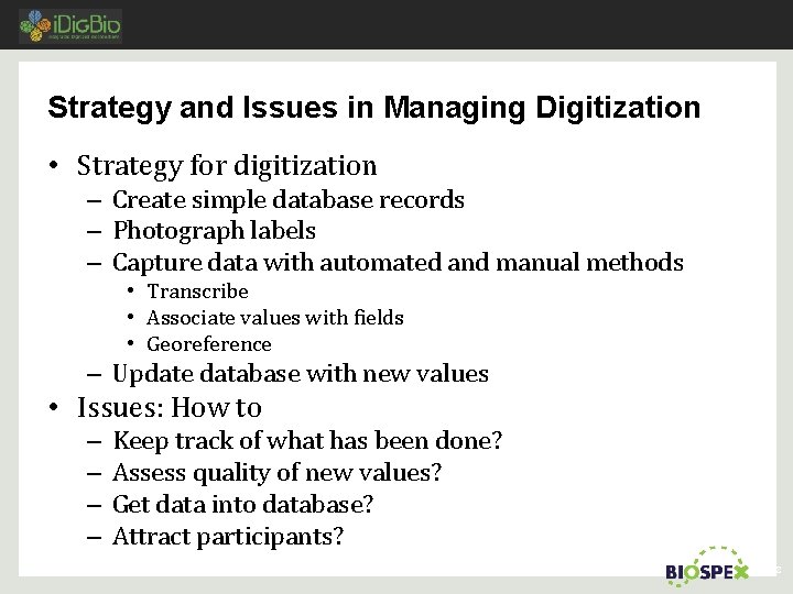 Strategy and Issues in Managing Digitization • Strategy for digitization – Create simple database