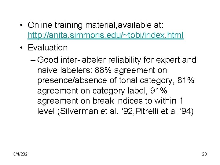  • Online training material, available at: http: //anita. simmons. edu/~tobi/index. html • Evaluation