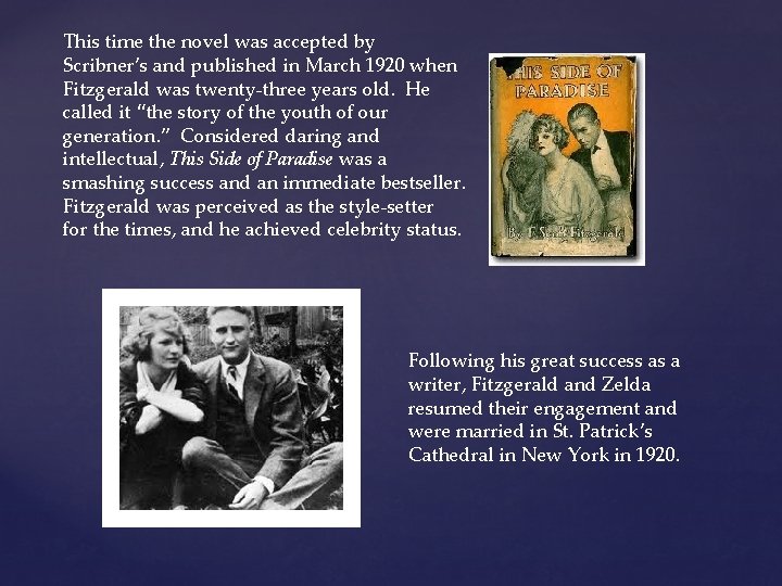 This time the novel was accepted by Scribner’s and published in March 1920 when