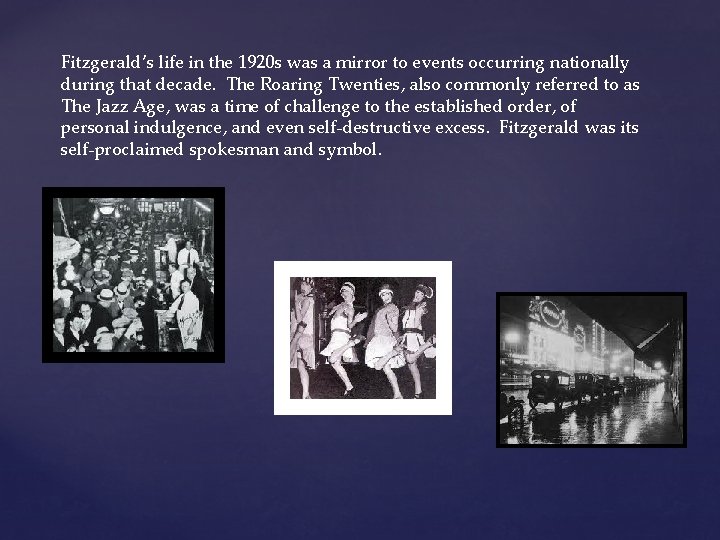 Fitzgerald’s life in the 1920 s was a mirror to events occurring nationally during