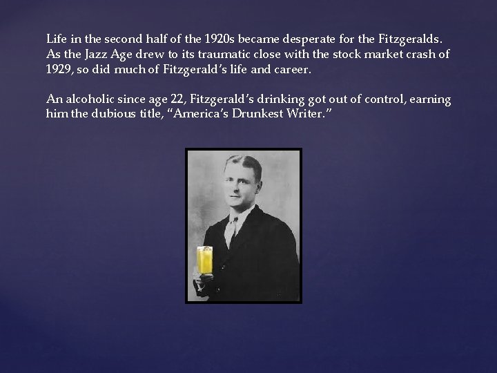 Life in the second half of the 1920 s became desperate for the Fitzgeralds.