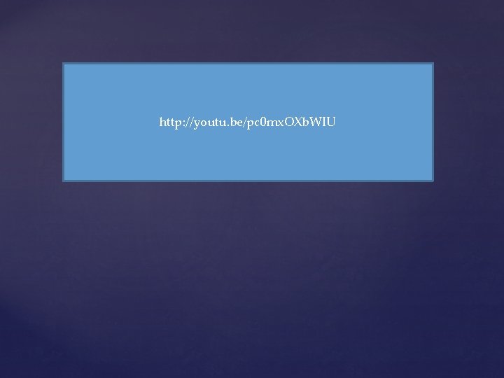 http: //youtu. be/pc 0 mx. OXb. WIU 