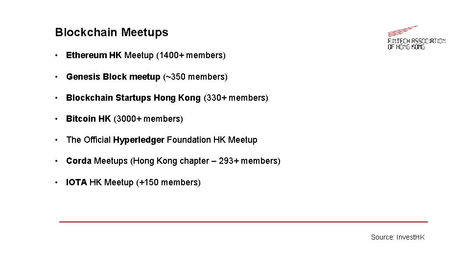 Blockchain Meetups • Ethereum HK Meetup (1400+ members) • Genesis Block meetup (~350 members)