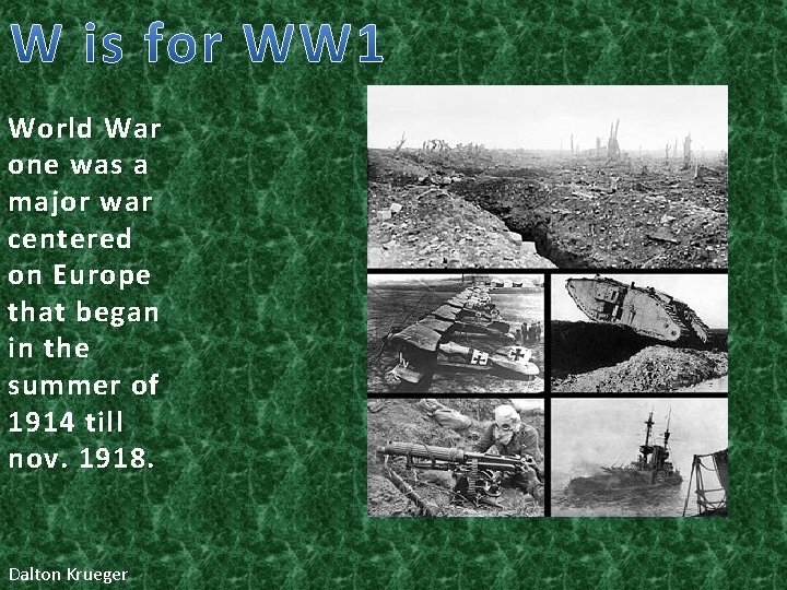 World War one was a major war centered on Europe that began in the