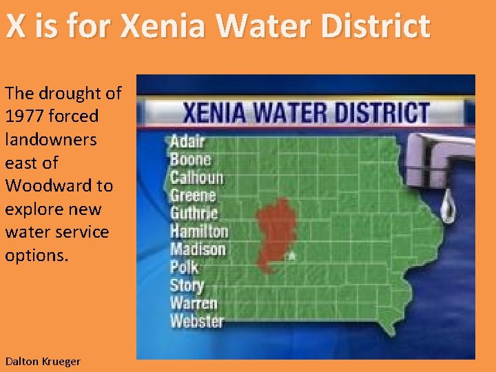 X is for Xenia Water District The drought of 1977 forced landowners east of