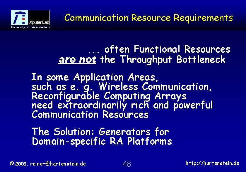 Communication Resource Requirements University of Kaiserslautern . . . often Functional Resources are not