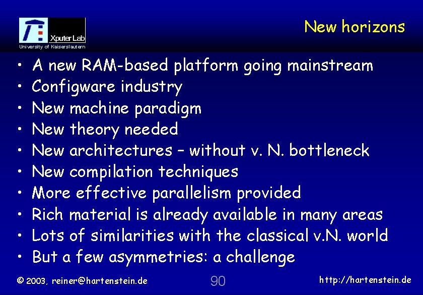 New horizons University of Kaiserslautern • • • A new RAM-based platform going mainstream