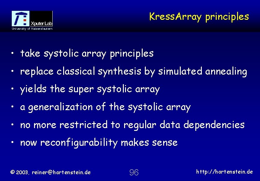 Kress. Array principles University of Kaiserslautern • take systolic array principles • replace classical