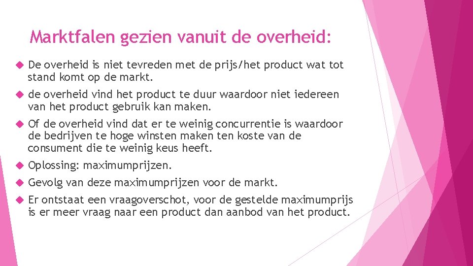 Marktfalen gezien vanuit de overheid: De overheid is niet tevreden met de prijs/het product