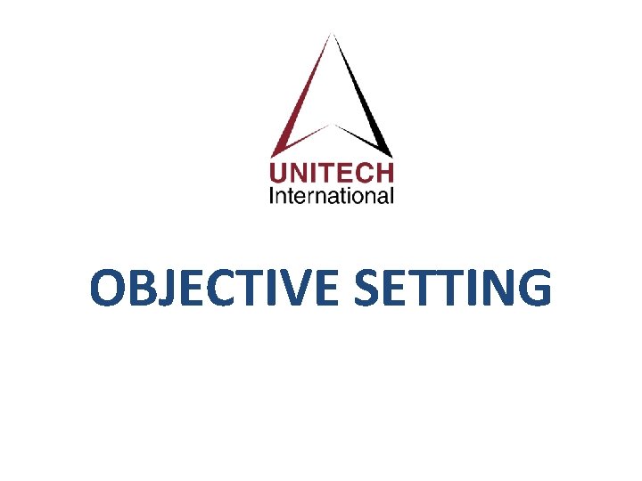 OBJECTIVE SETTING 