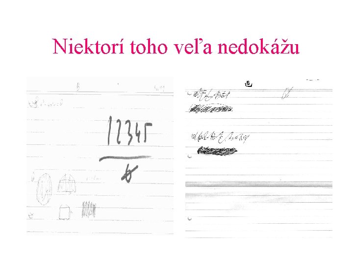 Niektorí toho veľa nedokážu 