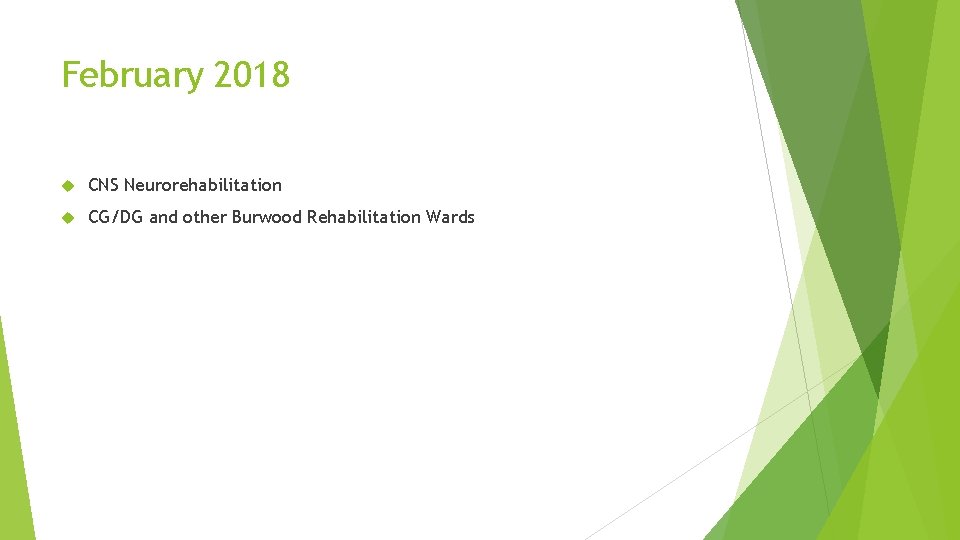 February 2018 CNS Neurorehabilitation CG/DG and other Burwood Rehabilitation Wards 