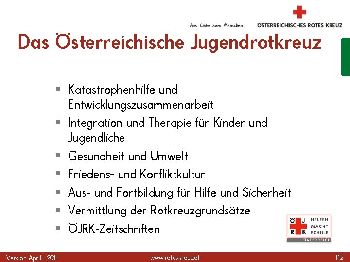 Das Österreichische Jugendrotkreuz § Katastrophenhilfe und Entwicklungszusammenarbeit § Integration und Therapie für Kinder und